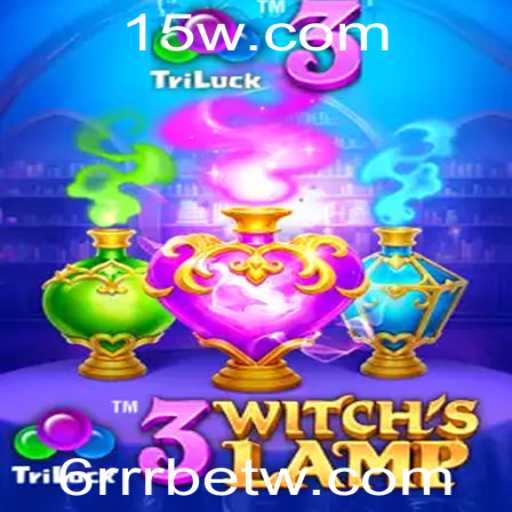 Descubra as Maravilhas de 3WitchsLamp: O Novo Jogo de Estratégia com 6RRRbet